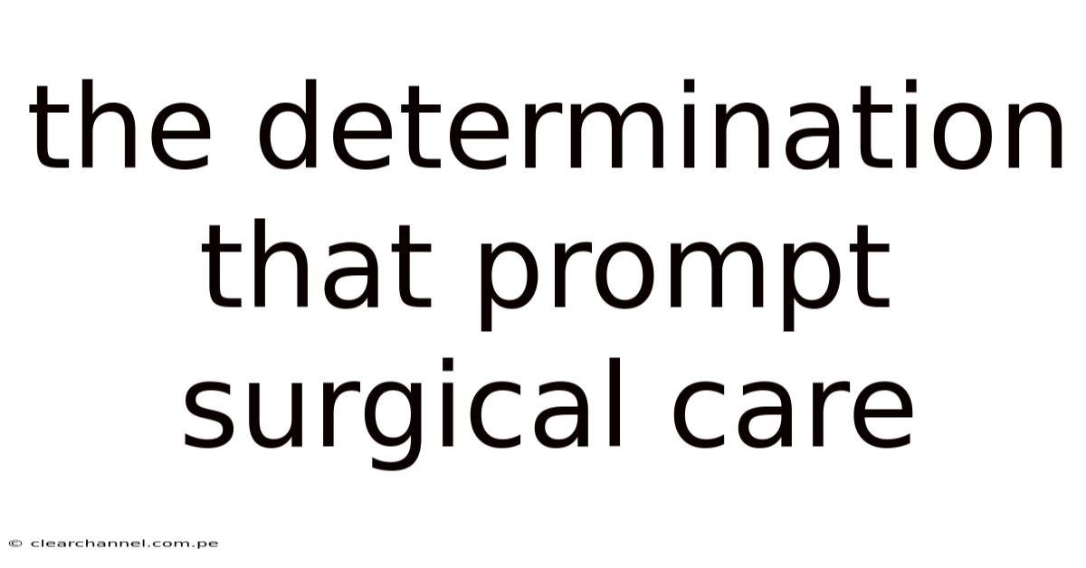 The Determination That Prompt Surgical Care