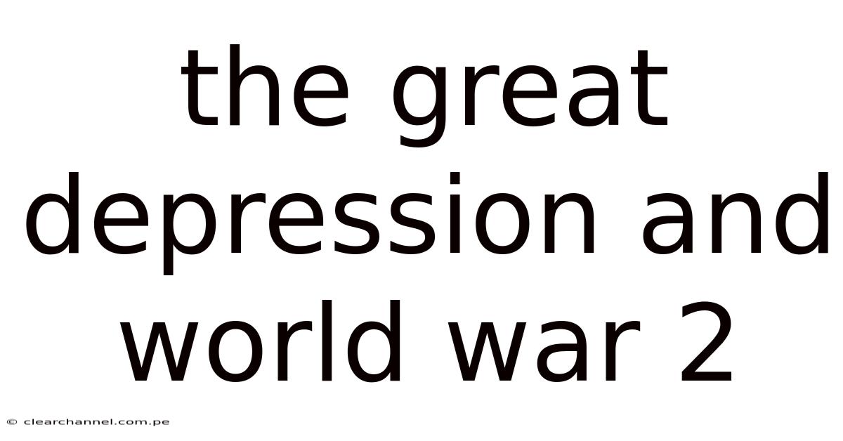 The Great Depression And World War 2