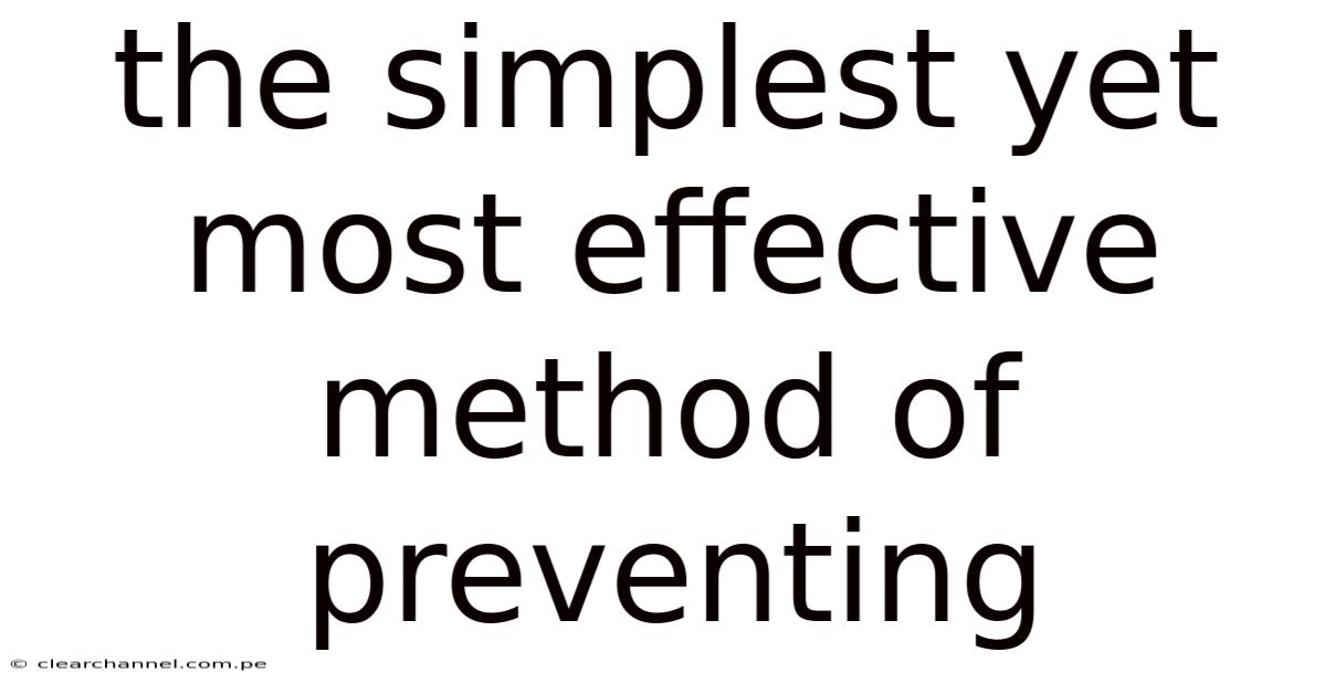 The Simplest Yet Most Effective Method Of Preventing