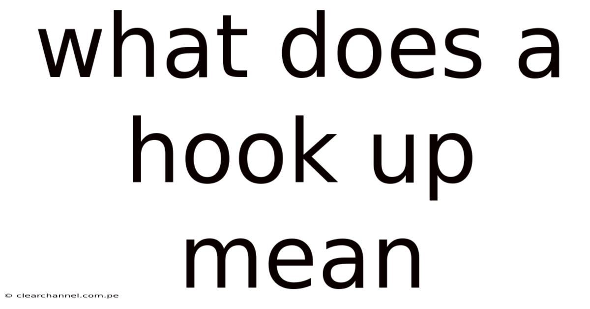 What Does A Hook Up Mean