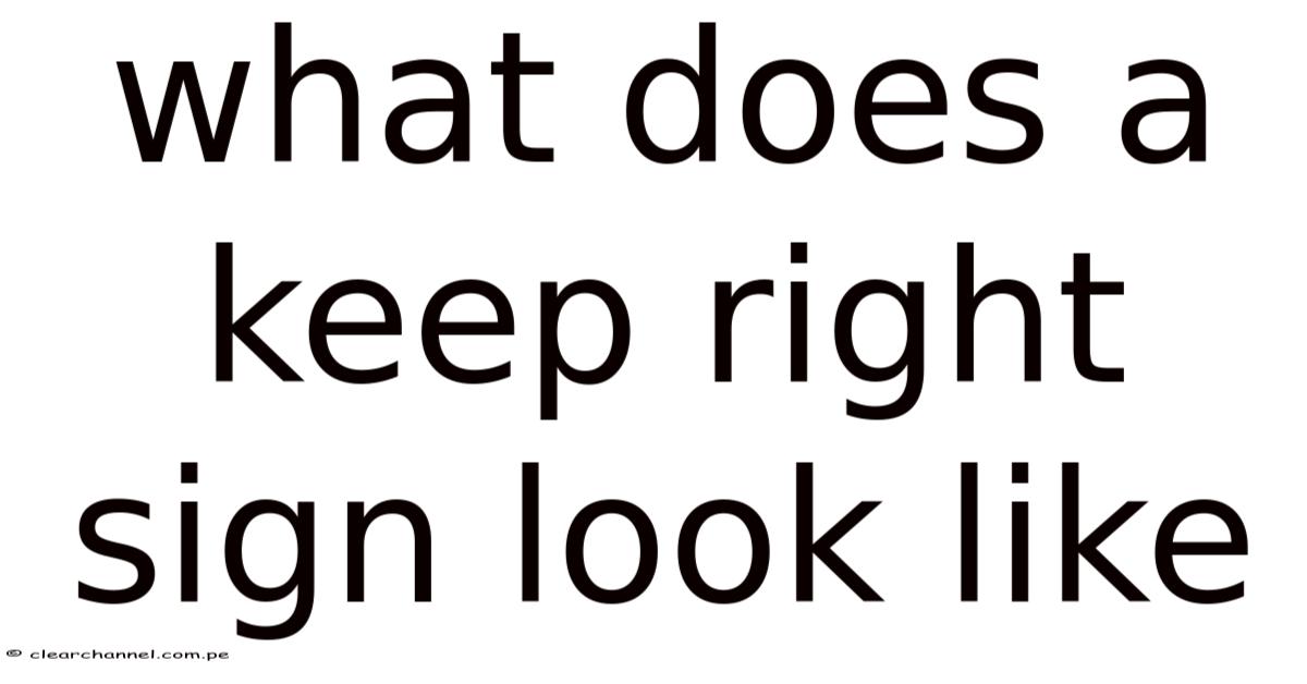 Keep Rigjht Sign What Does A Keep Right Sign Look Like