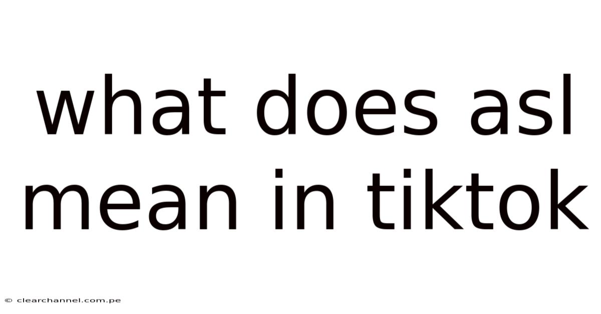 What Does Asl Mean In Tiktok