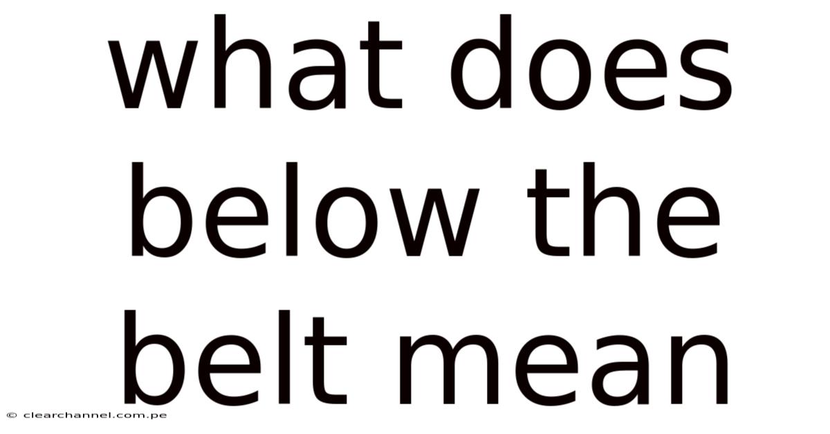 What Does Below The Belt Mean