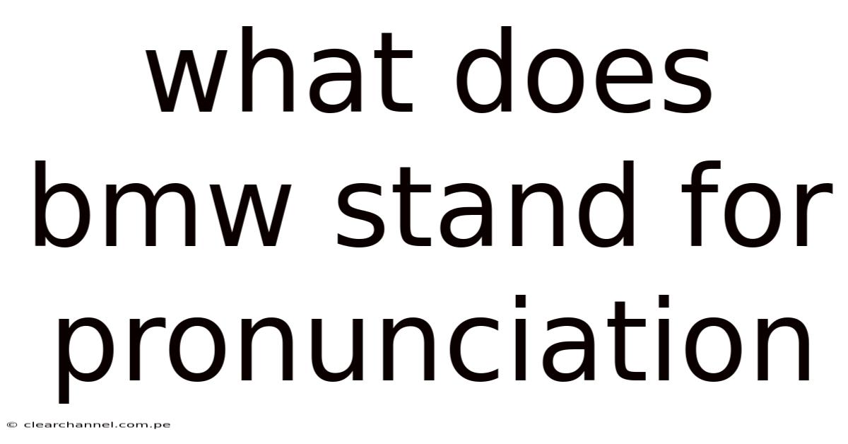 What Does Bmw Stand For Pronunciation