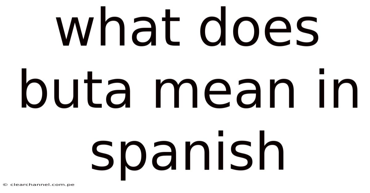 What Does Buta Mean In Spanish