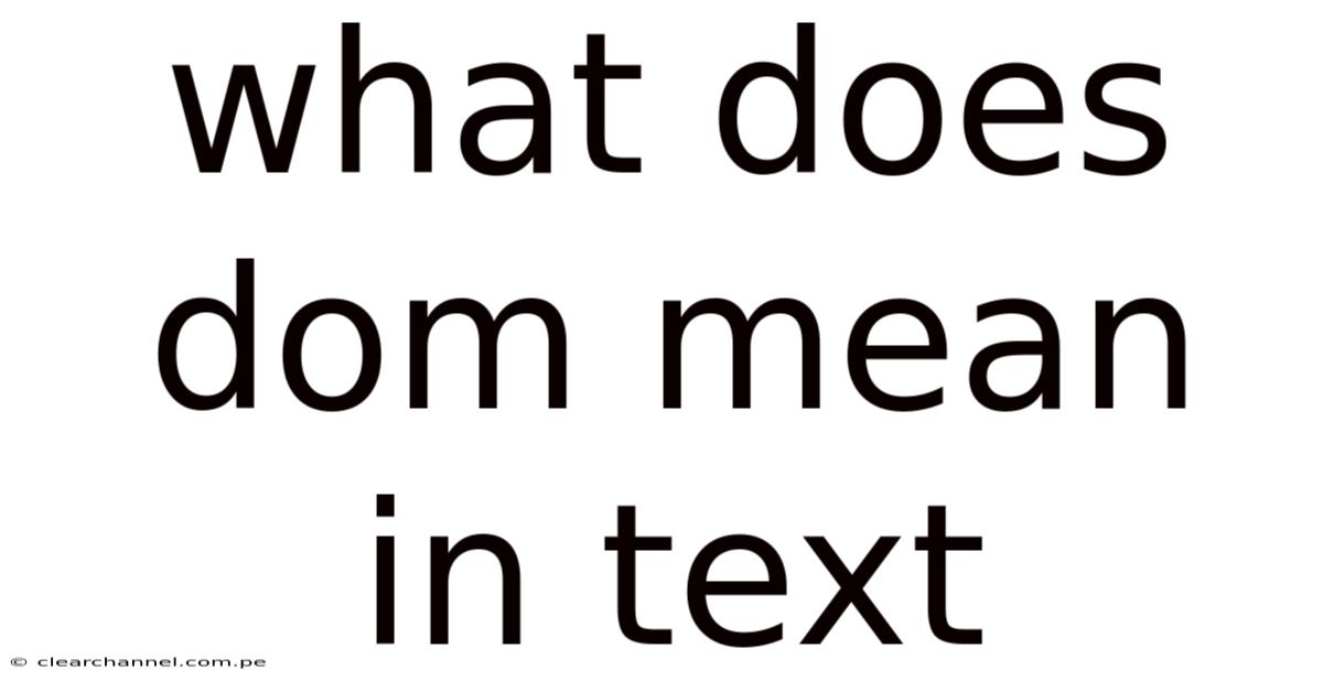 What Does Dom Mean In Text