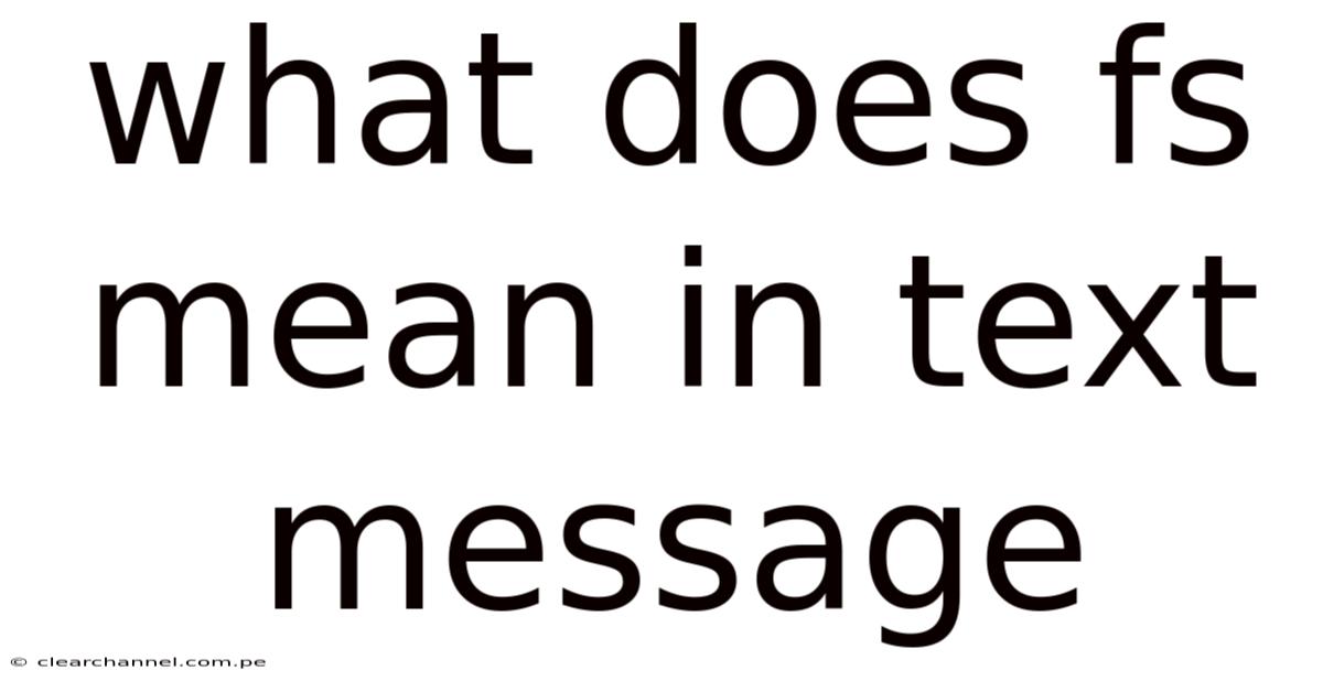 What Does Fs Mean In Text Message