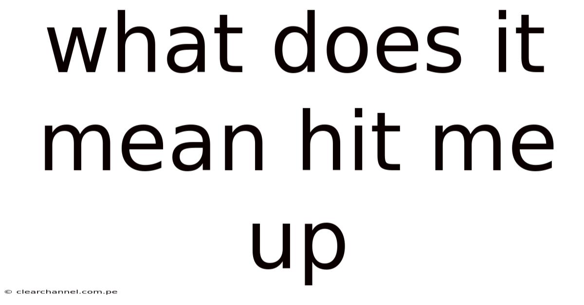 What Does It Mean Hit Me Up
