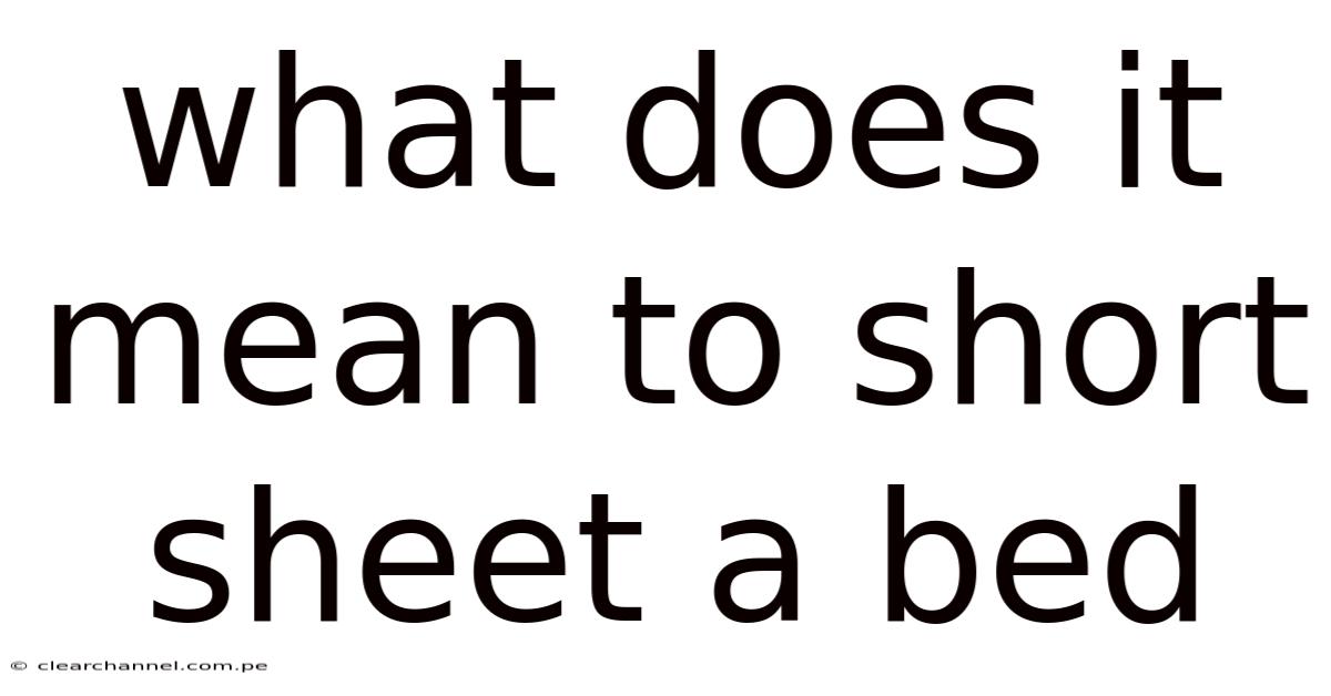 What Does It Mean To Short Sheet A Bed