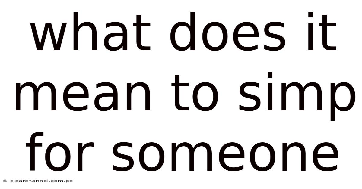 What Does It Mean To Simp For Someone