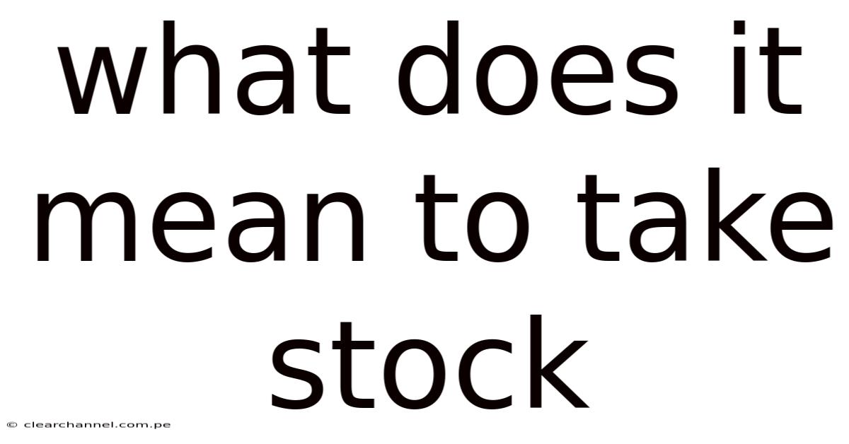 What Does It Mean To Take Stock