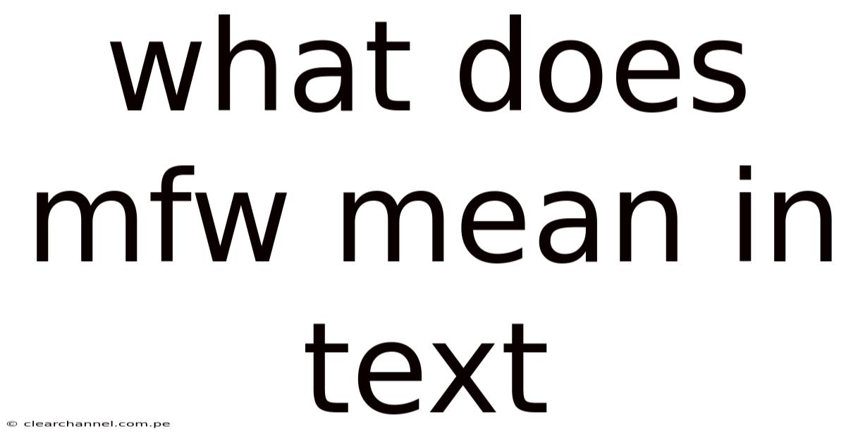 What Does Mfw Mean In Text