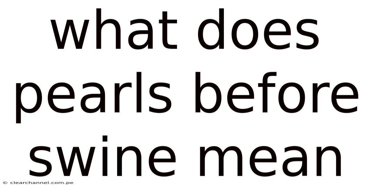 What Does Pearls Before Swine Mean