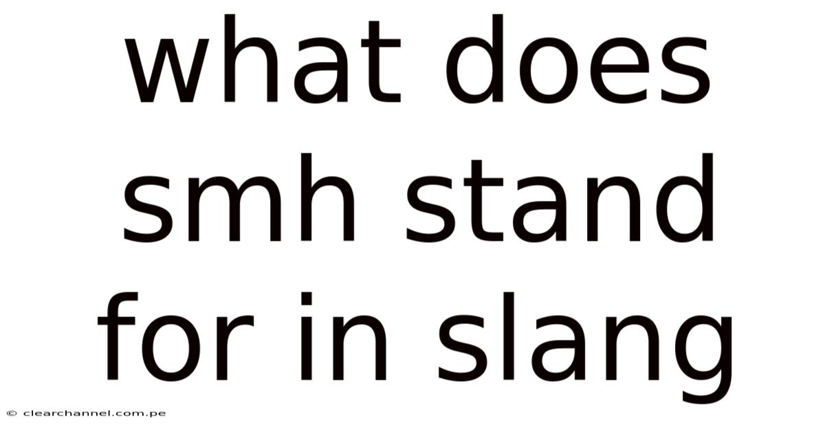 What Does Smh Stand For In Slang