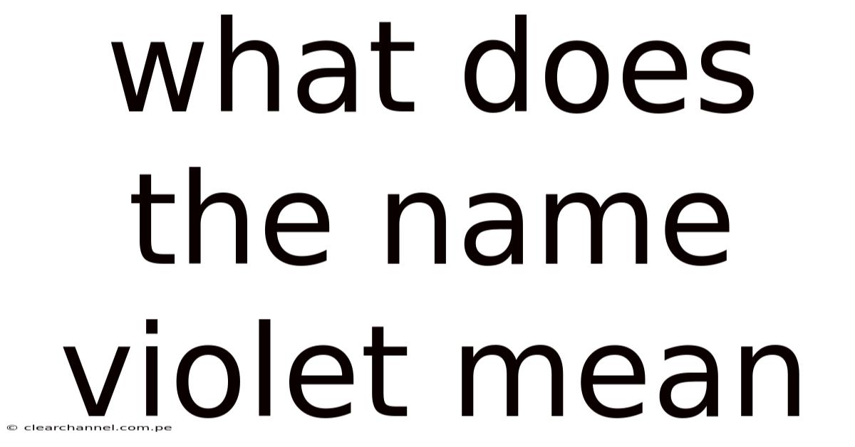 What Does The Name Violet Mean