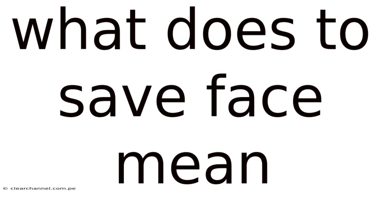 What Does To Save Face Mean