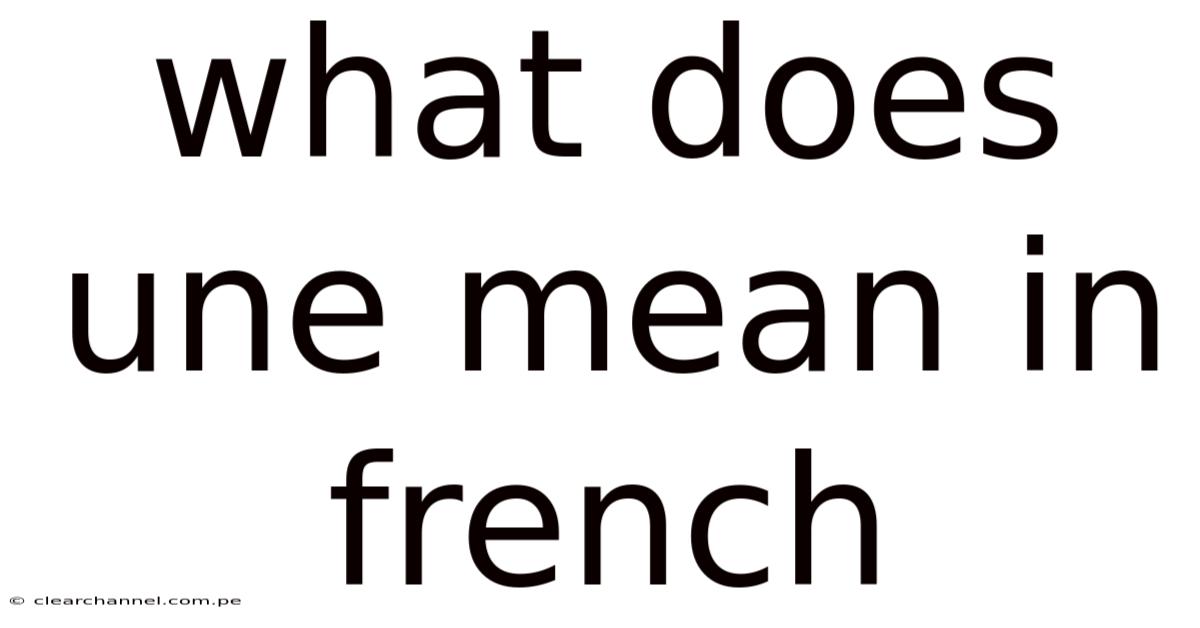 What Does Une Mean In French