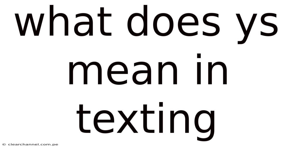 What Does Ys Mean In Texting