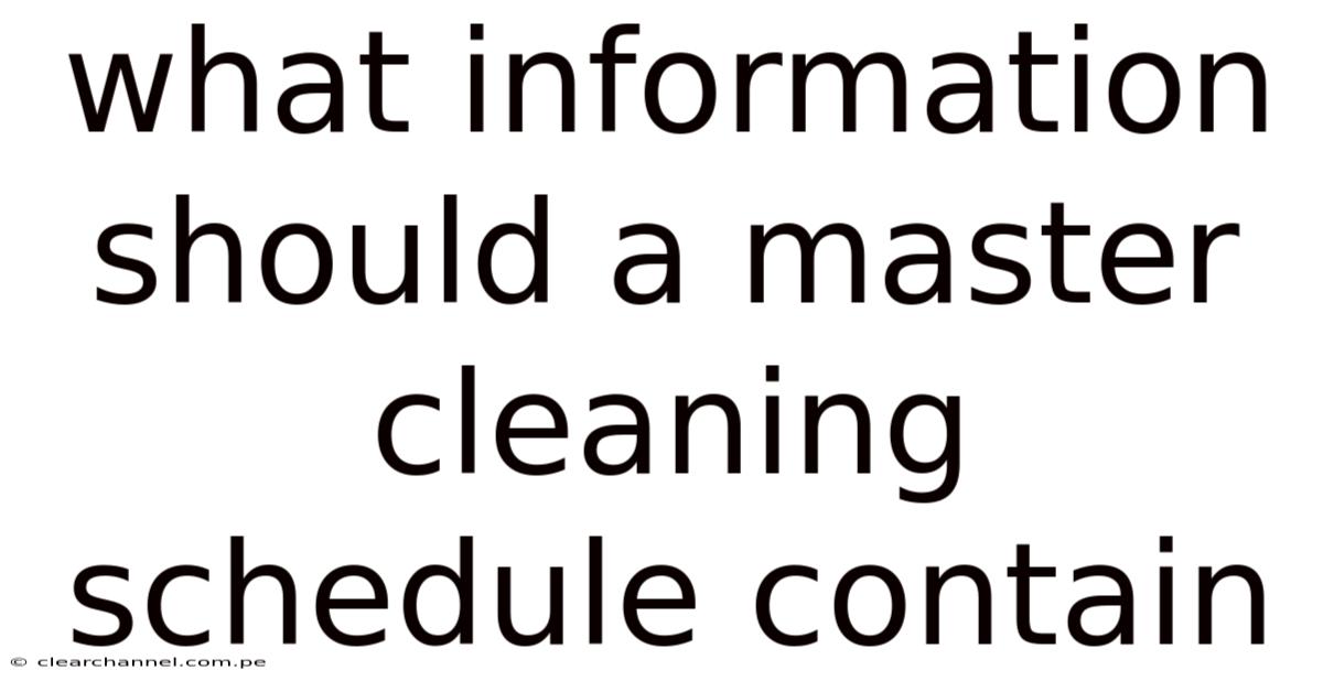 What Information Should A Master Cleaning Schedule Contain