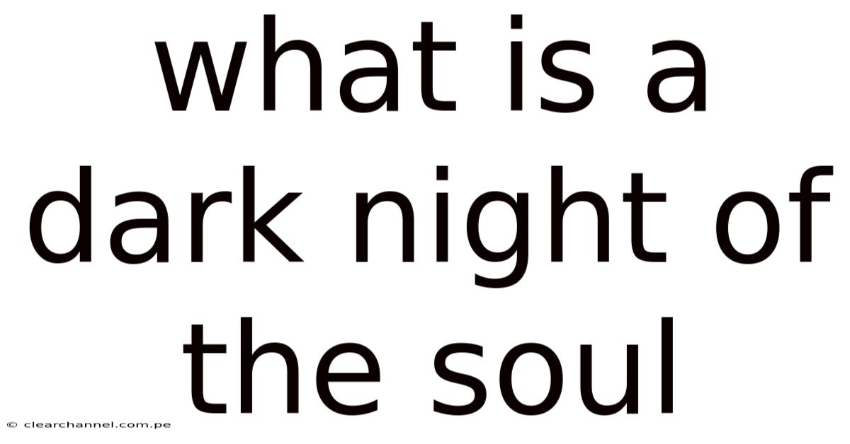 What Is A Dark Night Of The Soul
