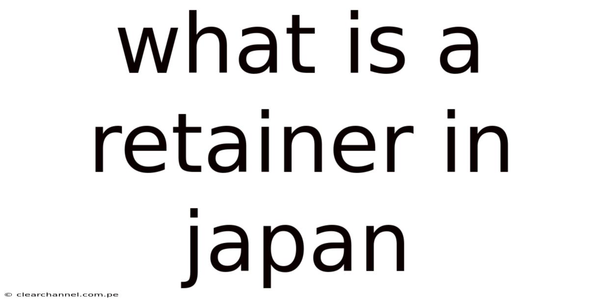 What Is A Retainer In Japan