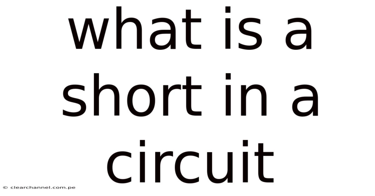 What Is A Short In A Circuit