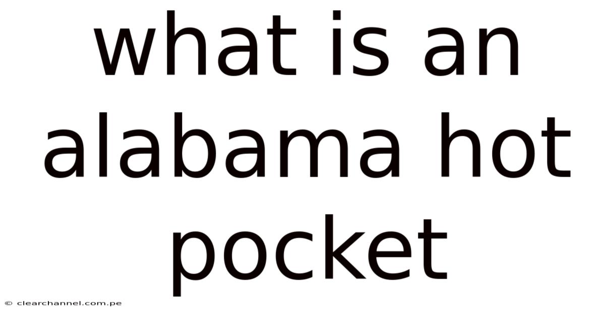 What Is An Alabama Hot Pocket