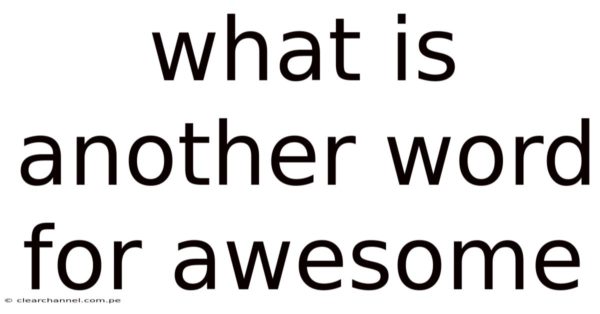 What Is Another Word For Awesome