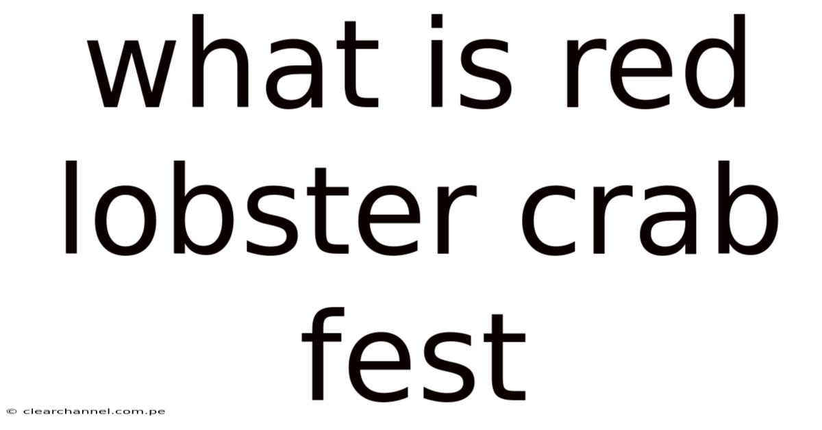 What Is Red Lobster Crab Fest