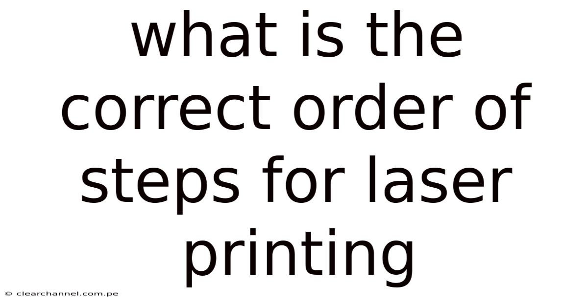 What Is The Correct Order Of Steps For Laser Printing