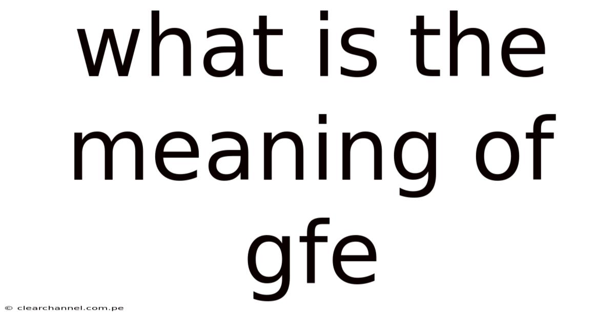 What Is The Meaning Of Gfe