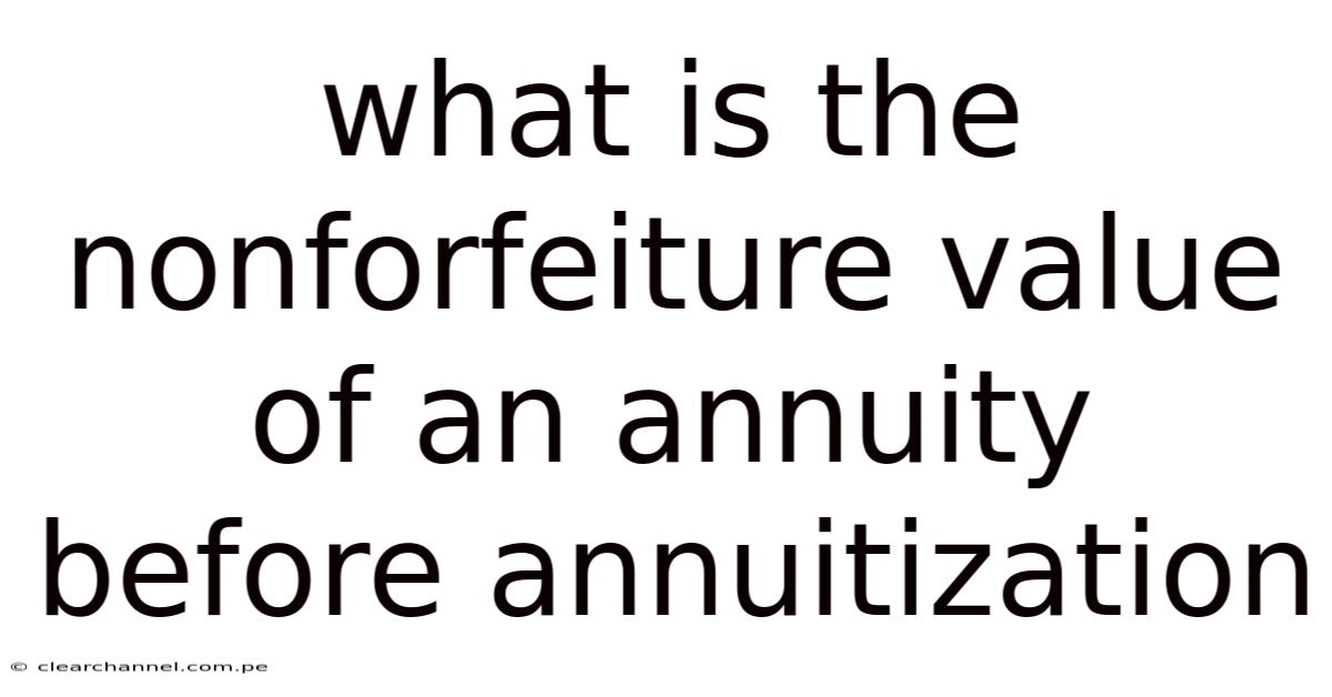 What Is The Nonforfeiture Value Of An Annuity Before Annuitization