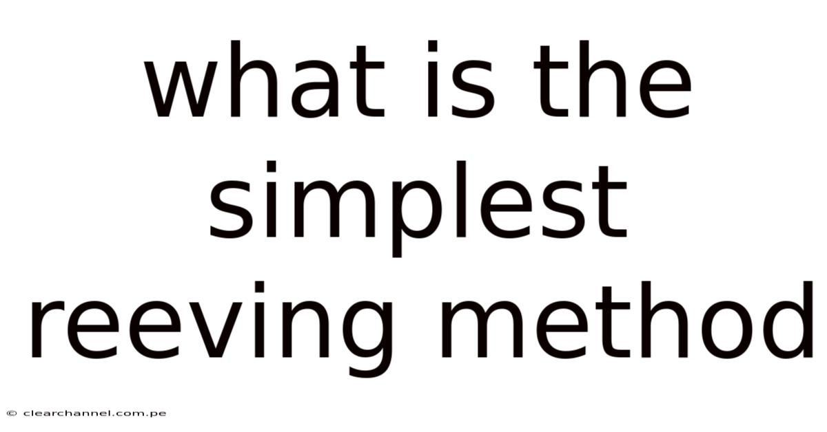 What Is The Simplest Reeving Method