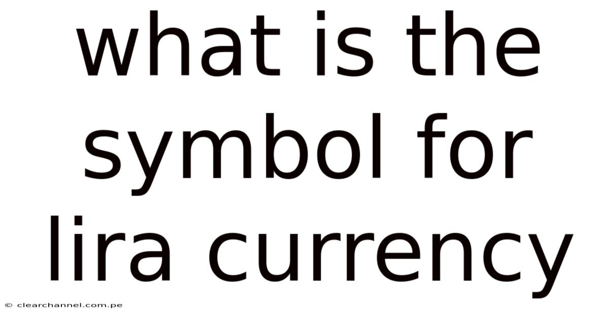 What Is The Symbol For Lira Currency