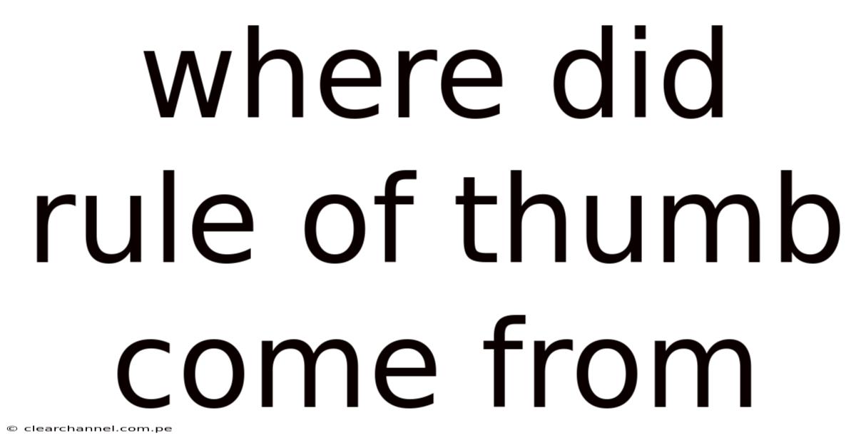 Where Did Rule Of Thumb Come From