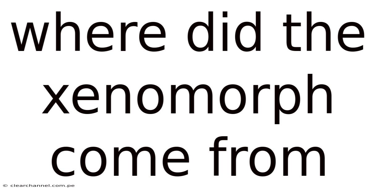 Where Did The Xenomorph Come From