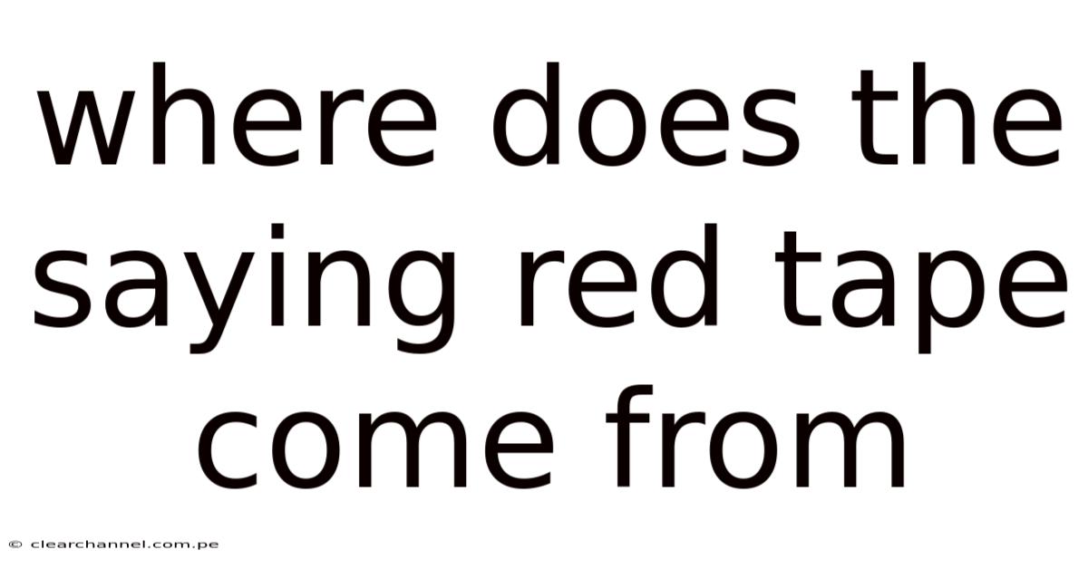 Where Does The Saying Red Tape Come From