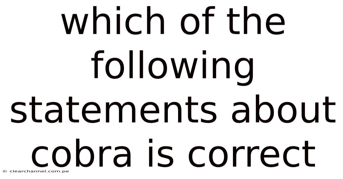 Which Of The Following Statements About Cobra Is Correct