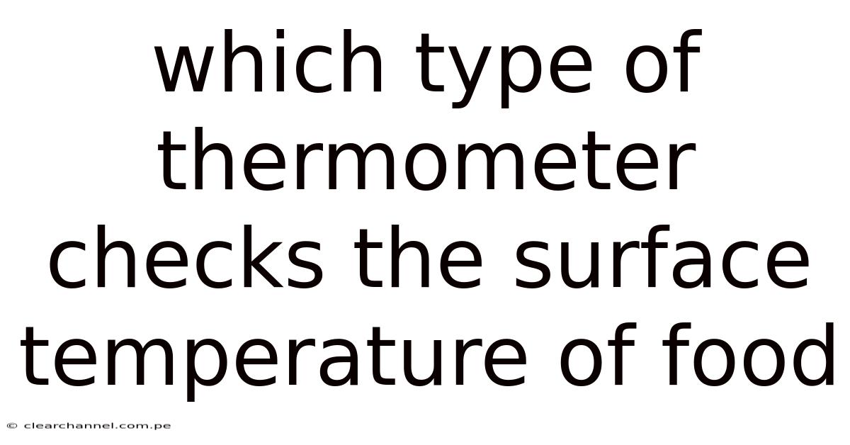 Which Type Of Thermometer Checks The Surface Temperature Of Food