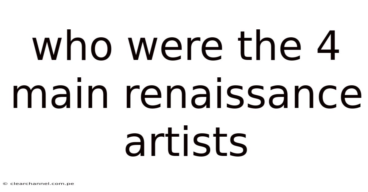 Who Were The 4 Main Renaissance Artists