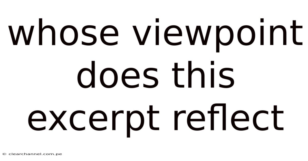 Whose Viewpoint Does This Excerpt Reflect