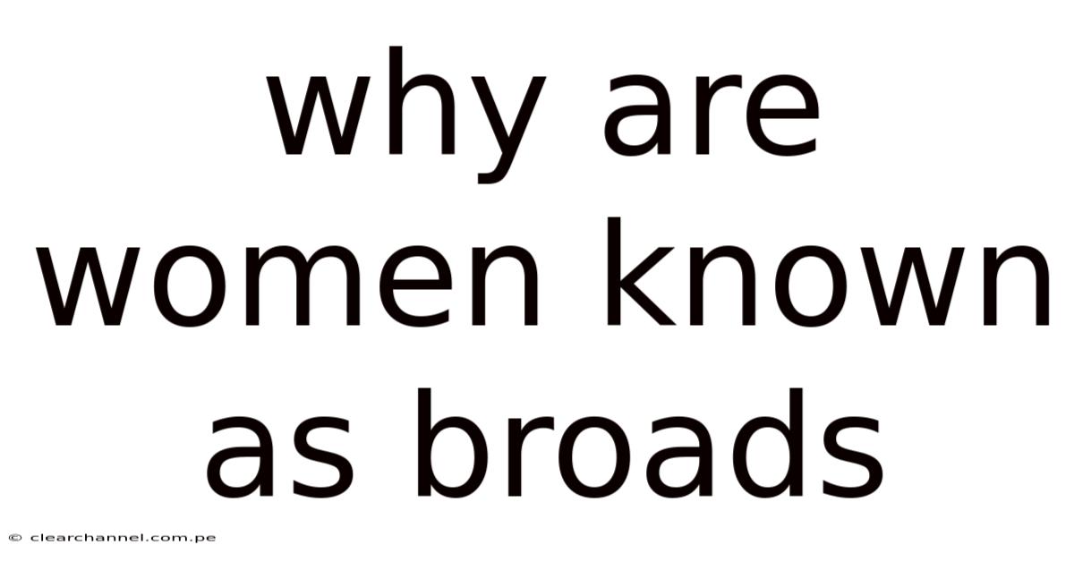 Why Are Women Known As Broads