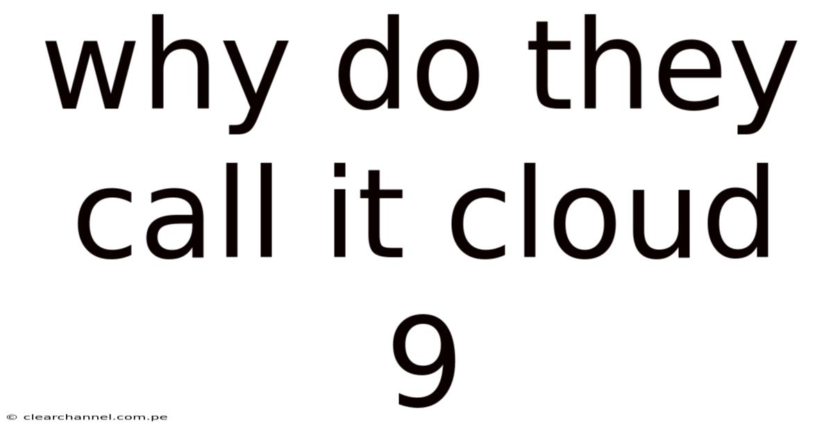 Why Do They Call It Cloud 9