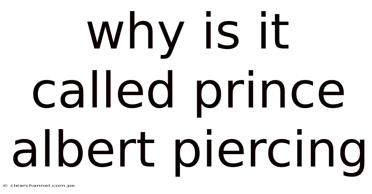 Why Is It Called Prince Albert Piercing