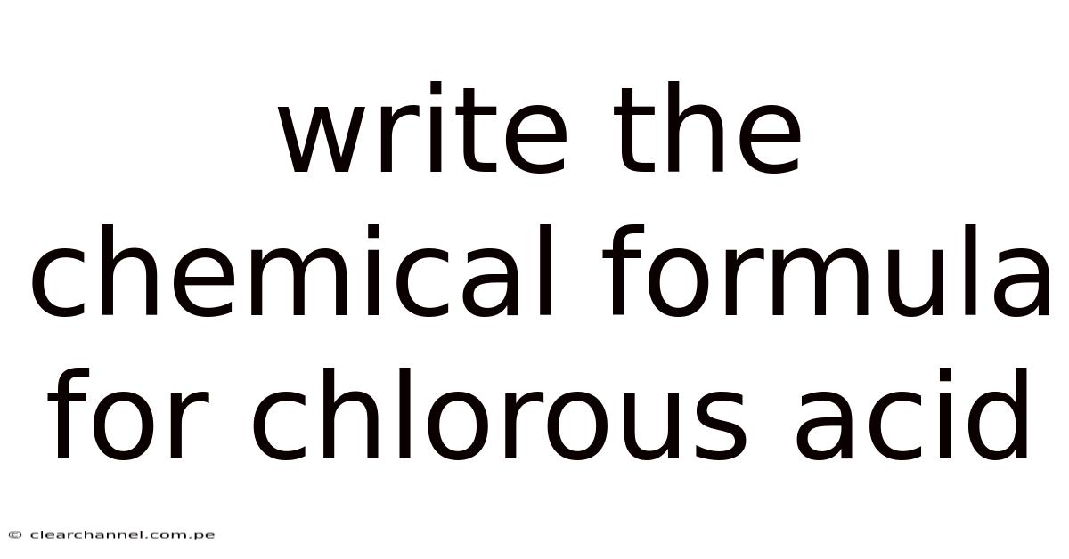 Write The Chemical Formula For Chlorous Acid